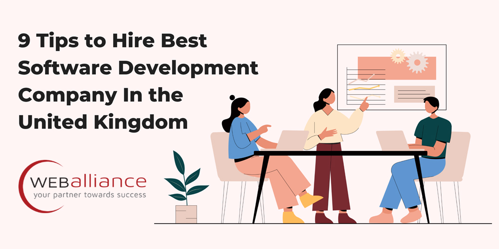 9 Tips to Hire Best Software Development Company In the United Kingdom