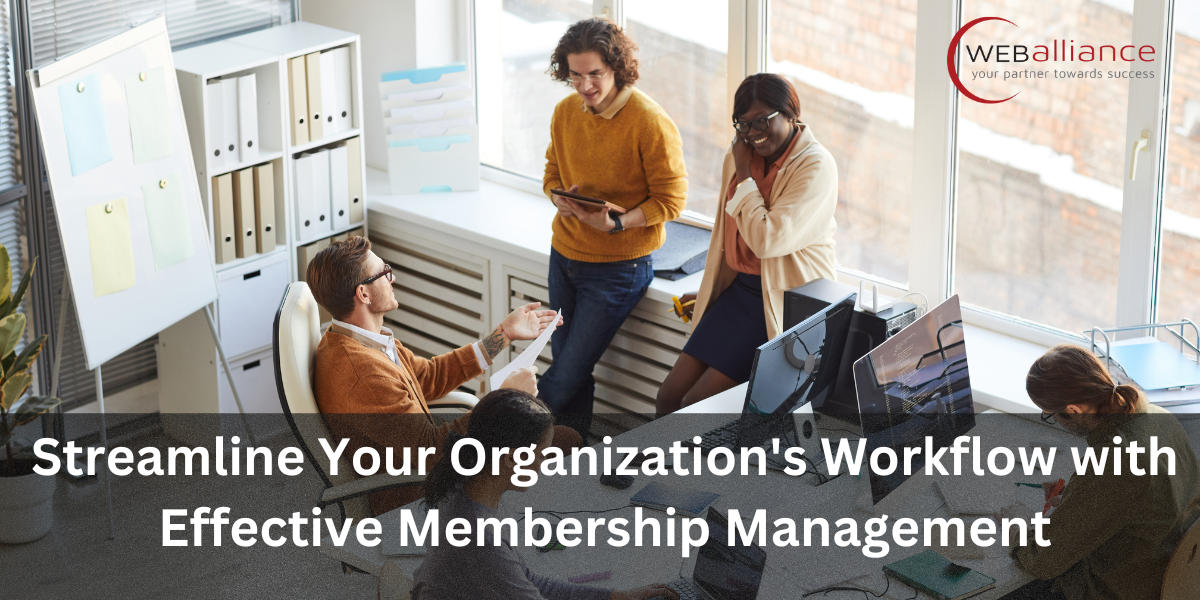 Streamline Your Organisation Workflow with Effective Membership Management