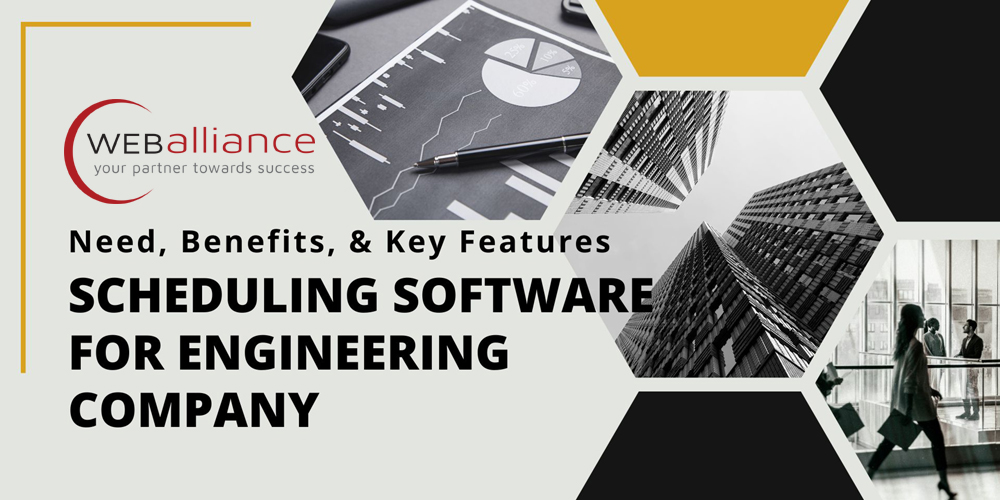 Scheduling Software for Engineering Company: Need, Benefits, & Key Features