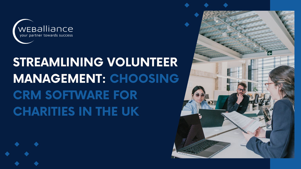 Streamlining Volunteer Management: Choosing CRM Software for Charities in the UK